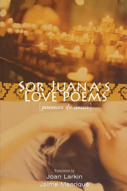 Sor Juana's Love Poems, Sor Juana Ines de la Cruz - Paperback - 9780299187040