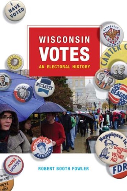 Wisconsin Votes, Robert Booth Fowler - Paperback - 9780299227449