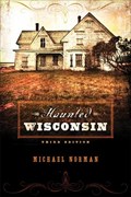 Haunted Wisconsin | Michael Norman | 