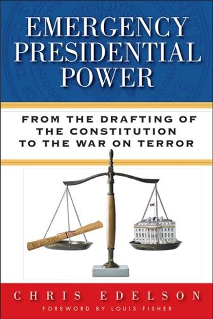 Emergency Presidential Power, Chris Edelson - Gebonden - 9780299295301