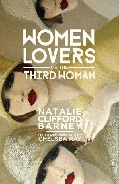 Women Lovers; or, the Third Woman, Natalie Clifford Barney - Gebonden - 9780299306908