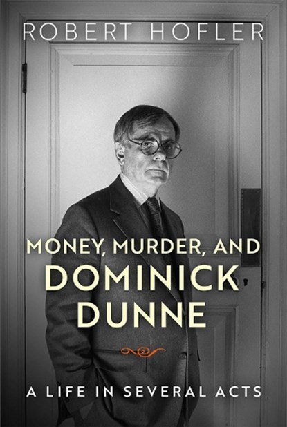 Money, Murder, and Dominick Dunne, Robert Hofler - Paperback - 9780299311544