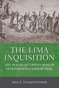 The Lima Inquisition | Ana E. Schaposchnik | 
