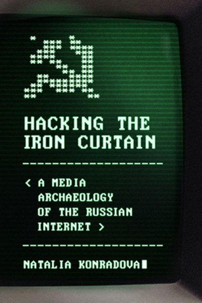 Hacking the Iron Curtain, Natalia Konradova - Gebonden - 9780299354008