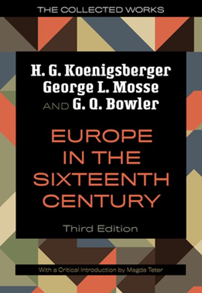 Europe in the Sixteenth Century, H. G. Koenigsberger ; George L. Mosse ; G. Q. Bowler - Paperback - 9780299354541