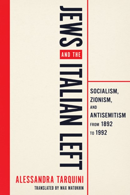 Jews and the Italian Left, Alessandra Tarquini - Gebonden - 9780299355005