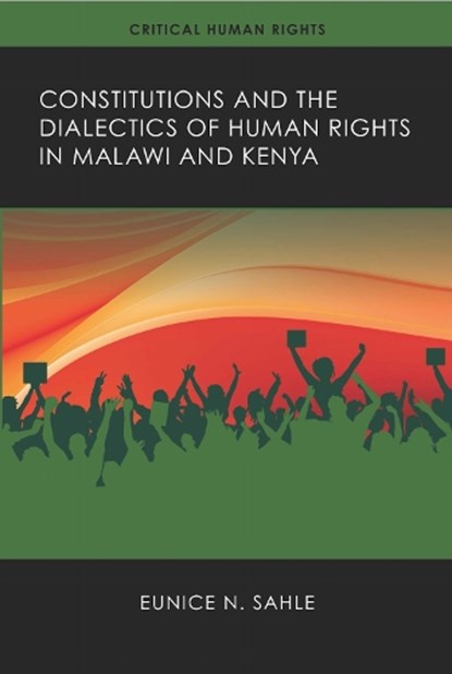 Constitutions and the Dialectics of Human Rights in Malawi and Kenya, Eunice N. Sahle - Gebonden - 9780299356705