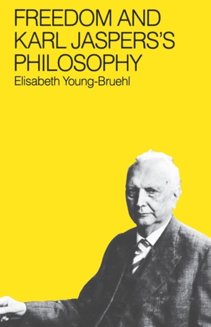 Freedom and Karl Jasper's Philosophy, Elisabeth Young-Bruehl - Gebonden - 9780300026290