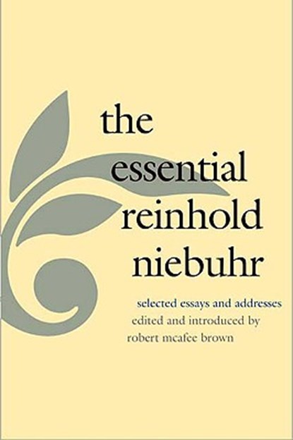The Essential Reinhold Niebuhr, NIEBUHR,  Reinhold - Paperback - 9780300040012