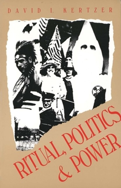 Ritual, Politics, and Power, David I. Kertzer - Paperback - 9780300043624