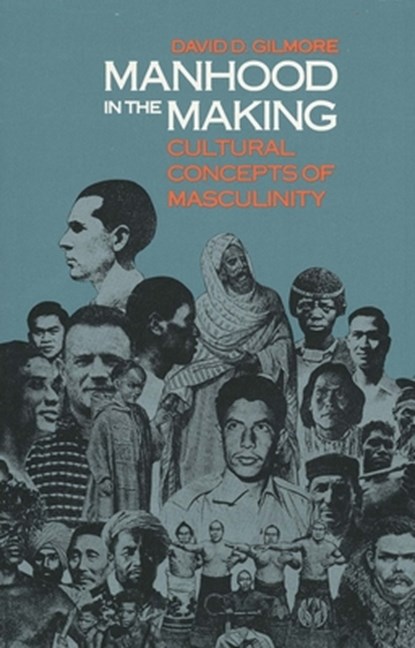 Manhood in the Making, David D. Gilmore - Paperback - 9780300050769