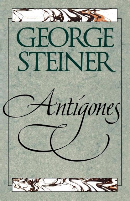 Antigones, George Steiner - Paperback - 9780300069150