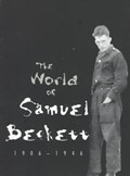 The World of Samuel Beckett, 1906-1946 | Lois Gordon | 