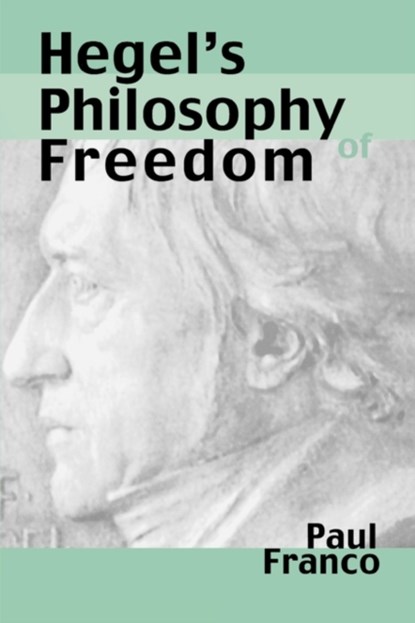 Hegel's Philosophy of Freedom, Paul Franco - Paperback - 9780300093223