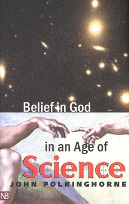 Belief in God in an Age of Science, John Polkinghorne - Paperback - 9780300099492