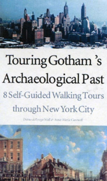 Touring Gotham's Archaeological Past, Diana diZerega Wall ; Anne-Marie Cantwell - Paperback - 9780300103885