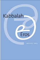 Kabbalah and Eros | Moshe Idel | 