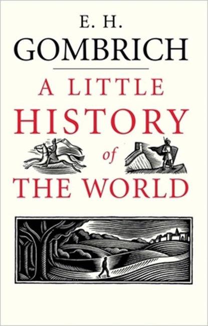 A Little History of the World, E. H. Gombrich - Gebonden Gebonden - 9780300108835