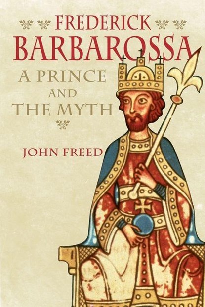 Frederick Barbarossa, John Freed - Gebonden Gebonden - 9780300122763