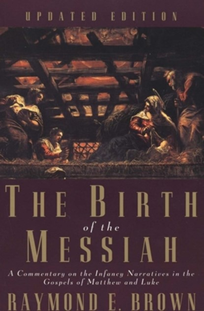The Birth of the Messiah; A new updated edition, Raymond E. Brown - Paperback - 9780300140088