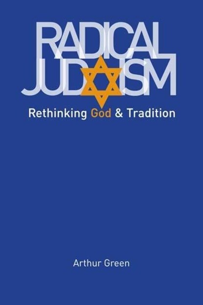 Radical Judaism, Arthur Green - Paperback - 9780300152326