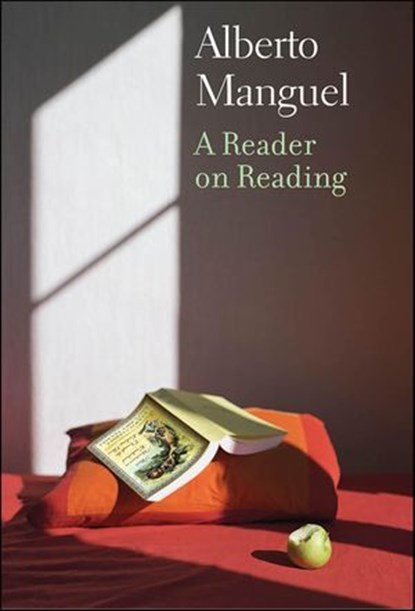 A Reader on Reading, Alberto Manguel - Ebook - 9780300163049