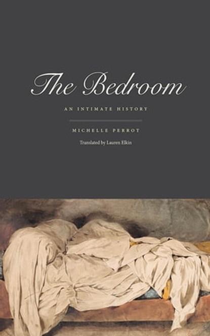 The Bedroom, Michelle Perrot - Ebook - 9780300169539