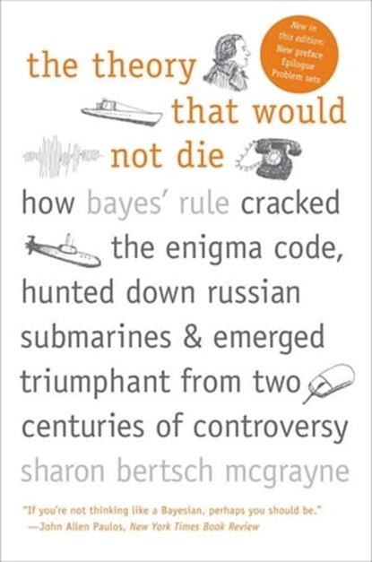 The Theory That Would Not Die, Sharon Bertsch McGrayne - Ebook - 9780300175097