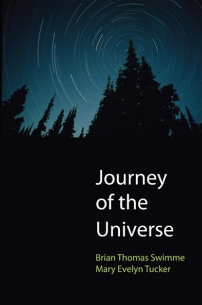 Journey of the Universe, Brian Thomas Swimme ; Mary Evelyn Tucker - Ebook - 9780300176216