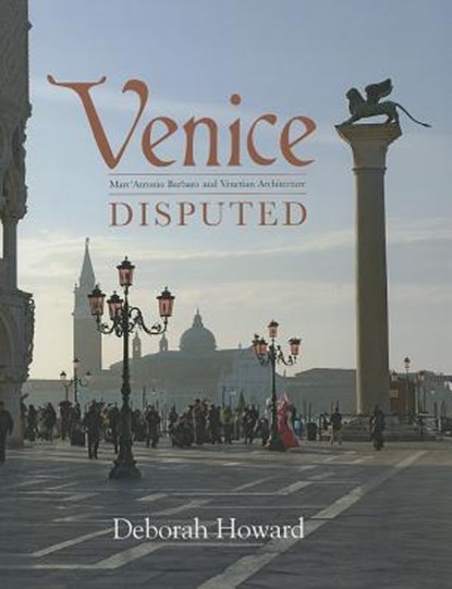 Venice Disputed, Deborah Howard - Gebonden - 9780300176858