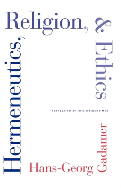 Hermeneutics, Religion, and Ethics, Hans-Georg Gadamer - Paperback - 9780300178302