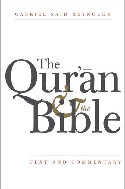 The Qur'an and the Bible, Gabriel Said Reynolds - Gebonden - 9780300181326