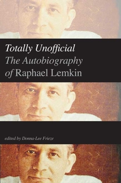 Totally Unofficial, Raphael Lemkin - Gebonden - 9780300186963