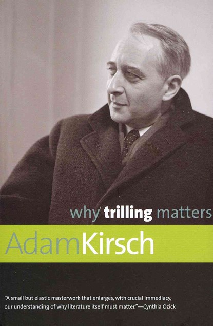 Why Trilling Matters, Adam Kirsch - Paperback - 9780300187823