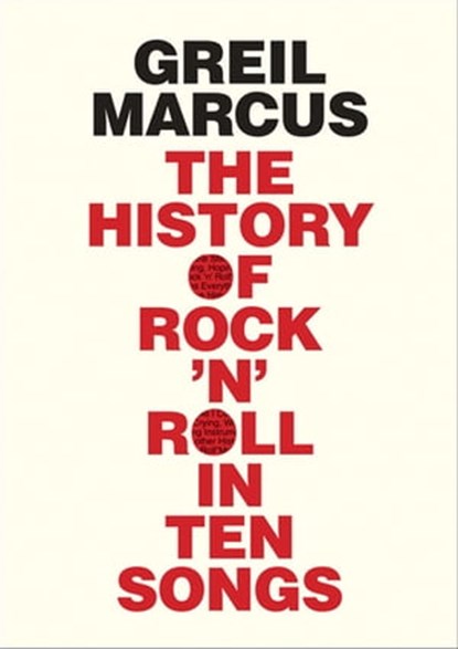 History of Rock 'n' Roll in Ten Songs, Greil Marcus - Ebook - 9780300190304