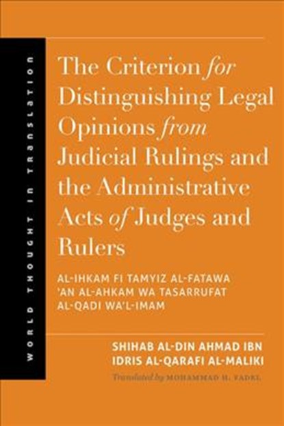 The Criterion for Distinguishing Legal Opinions from Judicial Rulings and the Administrative Acts of Judges and Rulers, Shihab al-Din Ahmad ibn Idris al-Qarafi al-Maliki - Gebonden - 9780300191158
