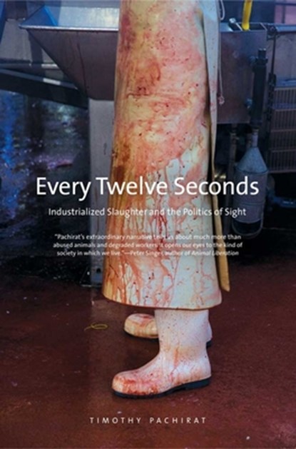 Every Twelve Seconds, Timothy Pachirat - Paperback - 9780300192483