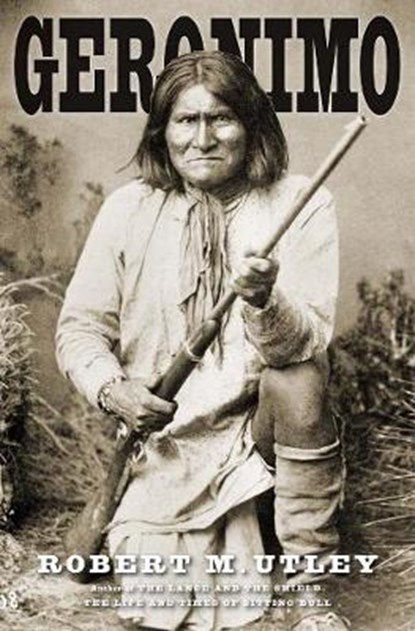 Geronimo, UTLEY,  Robert M. - Paperback - 9780300198362