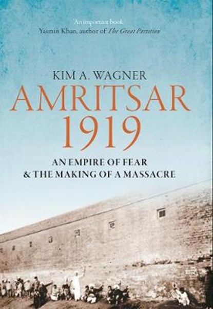Amritsar 1919, Kim Wagner - Gebonden - 9780300200355