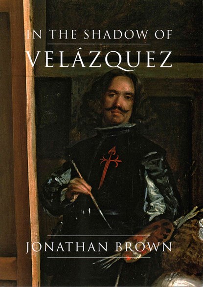 In the Shadow of Velazquez, Jonathan Brown - Gebonden - 9780300203967