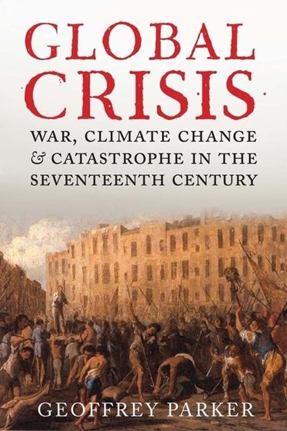 Global Crisis, Geoffrey Parker - Paperback - 9780300208634