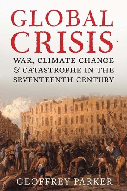 Global Crisis, Geoffrey Parker - Paperback - 9780300208634