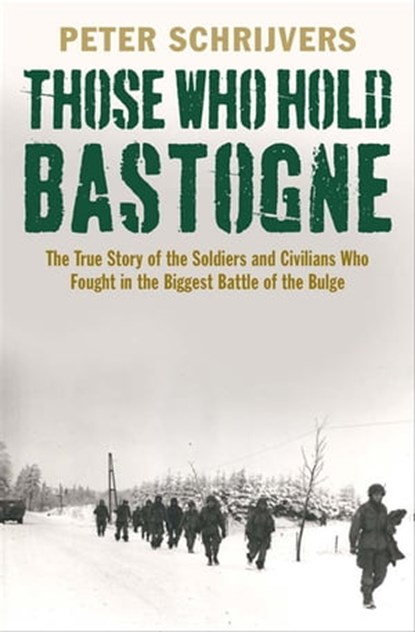 Those Who Hold Bastogne, Peter Schrijvers - Ebook - 9780300210125