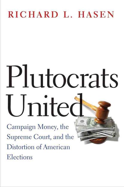 Plutocrats United, Richard L. Hasen - Gebonden - 9780300212457