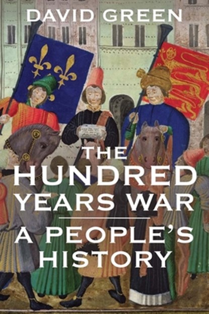 The Hundred Years War, David Green - Paperback - 9780300216103