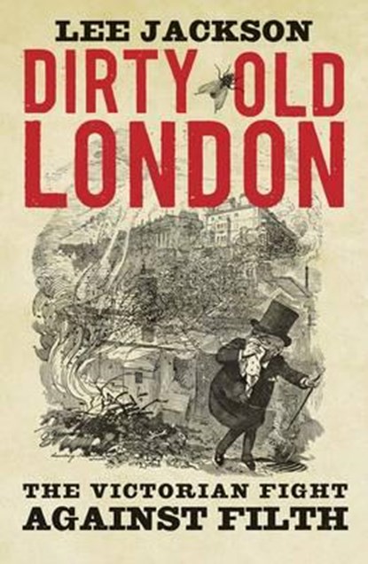 Dirty Old London, Lee Jackson - Paperback - 9780300216110