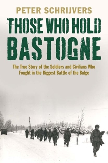 Those Who Hold Bastogne, Peter Schrijvers - Paperback - 9780300216141