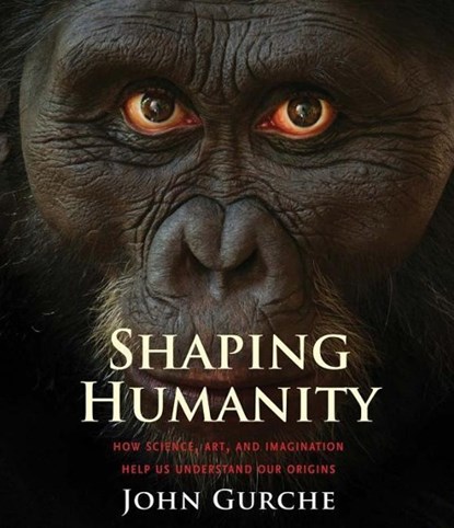 Shaping Humanity, John Gurche - Paperback - 9780300216844
