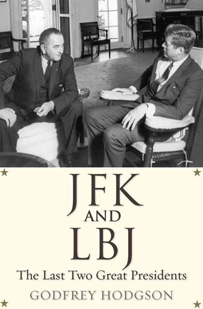 JFK and LBJ, Godfrey Hodgson - Paperback - 9780300219760