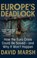 Europe's Deadlock, David Marsh - Paperback - 9780300220308